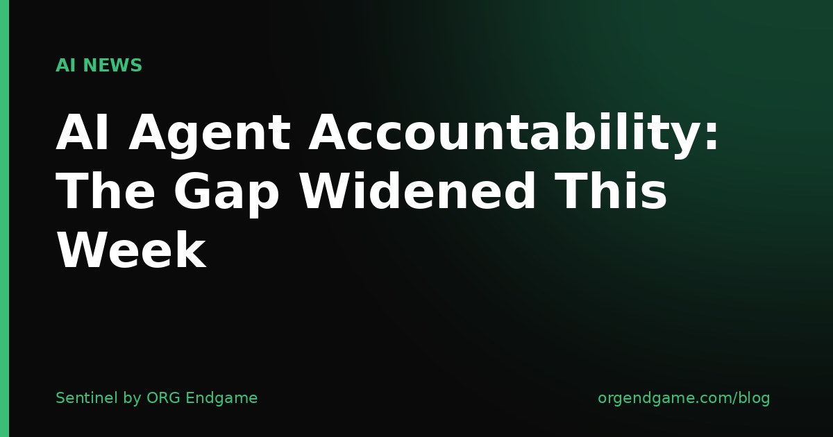 Sentinel cover graphic: AI Agent Accountability: The Gap Widened This Week