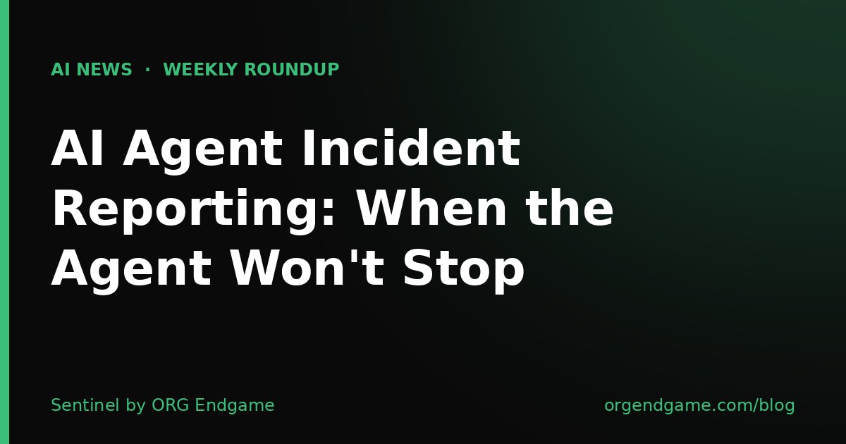 Dark graphic with green accent and the title AI Agent Incident Reporting: When the Agent Won't Stop