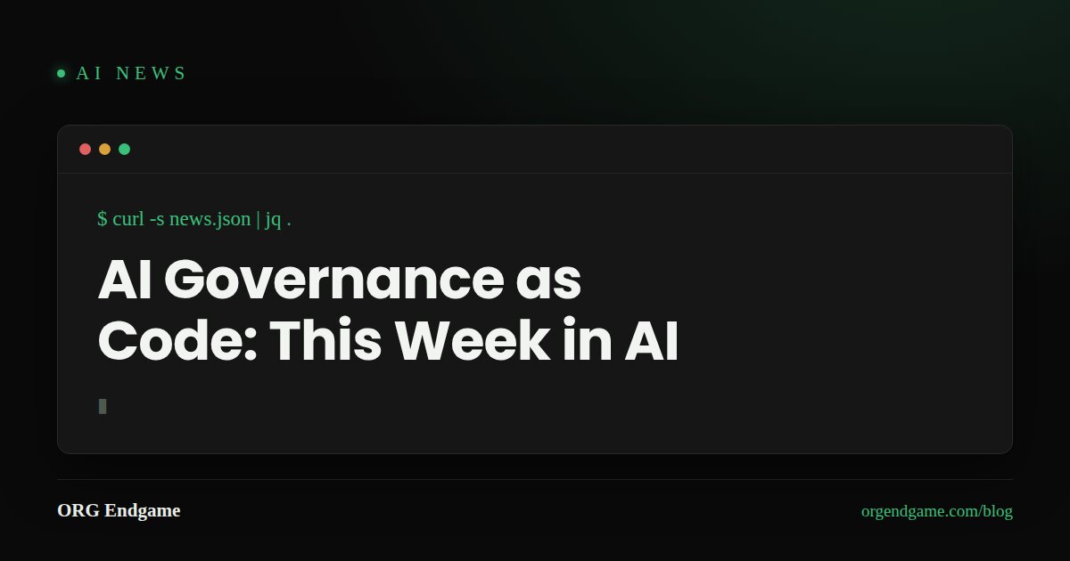 Three headlines from the week of August 3, 2026 converging on AI governance as code