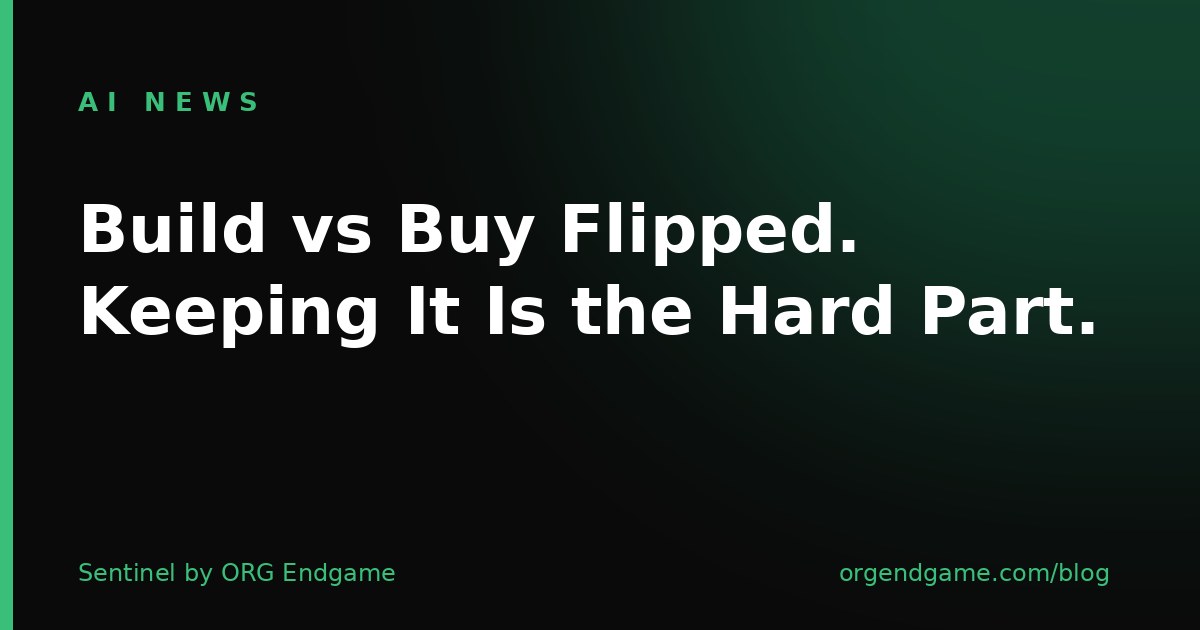 Sentinel cover graphic: Build vs Buy Flipped, Keeping It Is the Hard Part