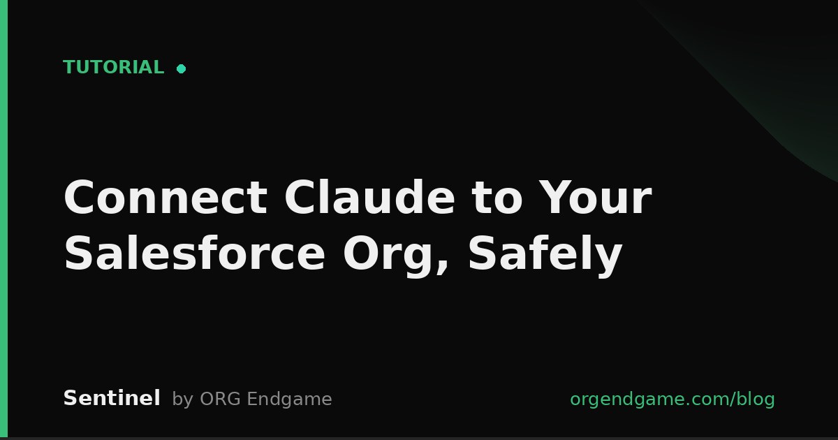 Sentinel cover graphic: Connect Claude to Your Salesforce Org, Safely