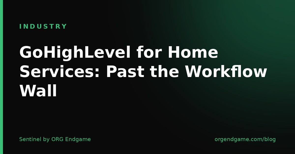 Sentinel cover graphic: GoHighLevel for Home Services, Past the Workflow Wall