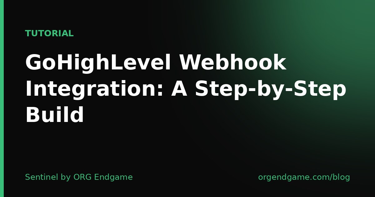 Dark graphic with green accent and the title GoHighLevel Webhook Integration: A Step-by-Step Build