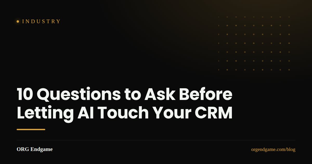 A checklist of questions to ask before letting AI make changes in your CRM