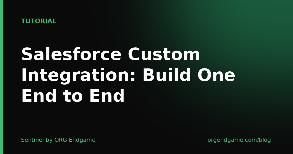 Sentinel cover graphic: Salesforce Custom Integration — Build One End to End