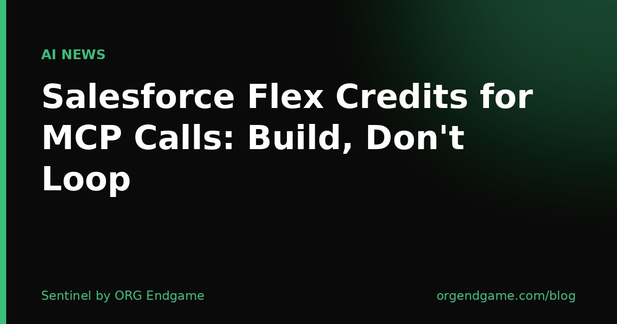 Dark cover graphic with green accent bar reading Salesforce Flex Credits for MCP Calls: Build, Don't Loop