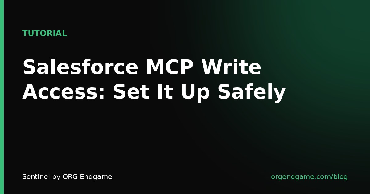 Sentinel cover graphic: Salesforce MCP Write Access: Set It Up Safely