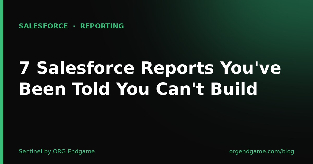 Sentinel cover graphic: 7 Salesforce Reports You've Been Told You Can't Build