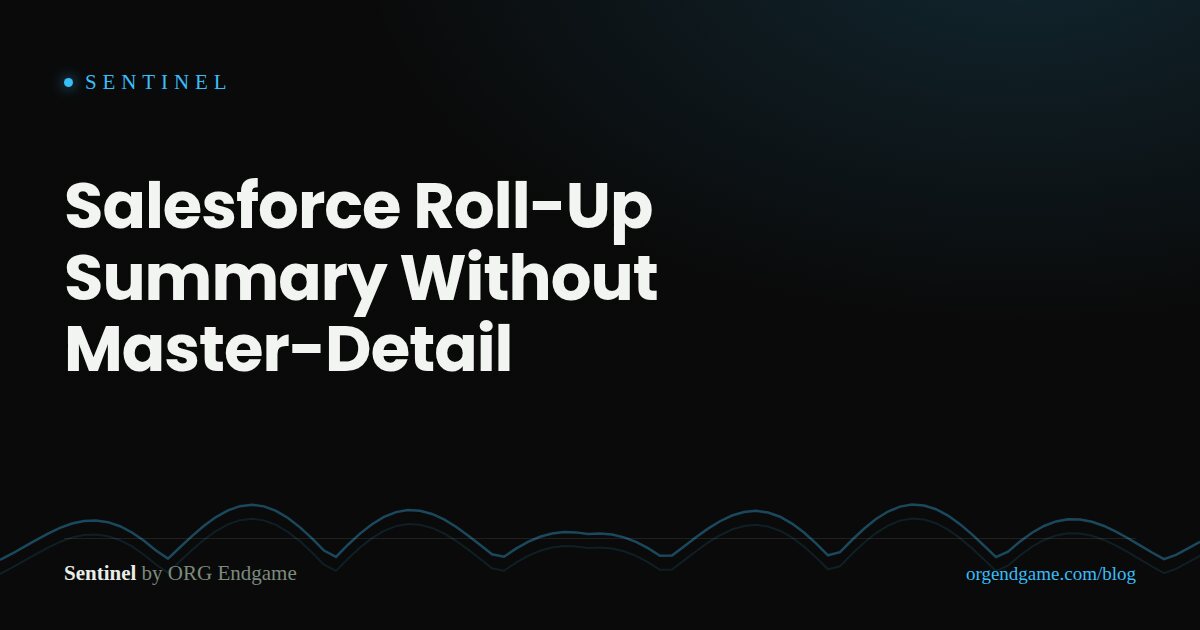 Sentinel cover graphic: Salesforce Roll-Up Summary Without Master-Detail