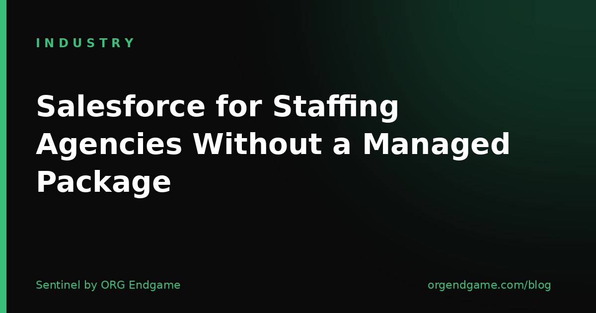 Sentinel cover graphic: Salesforce for Staffing Agencies Without a Managed Package