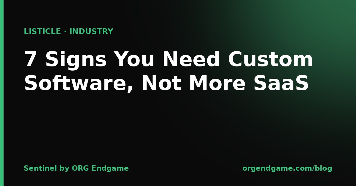 Sentinel cover graphic: 7 Signs You Need Custom Software, Not More SaaS