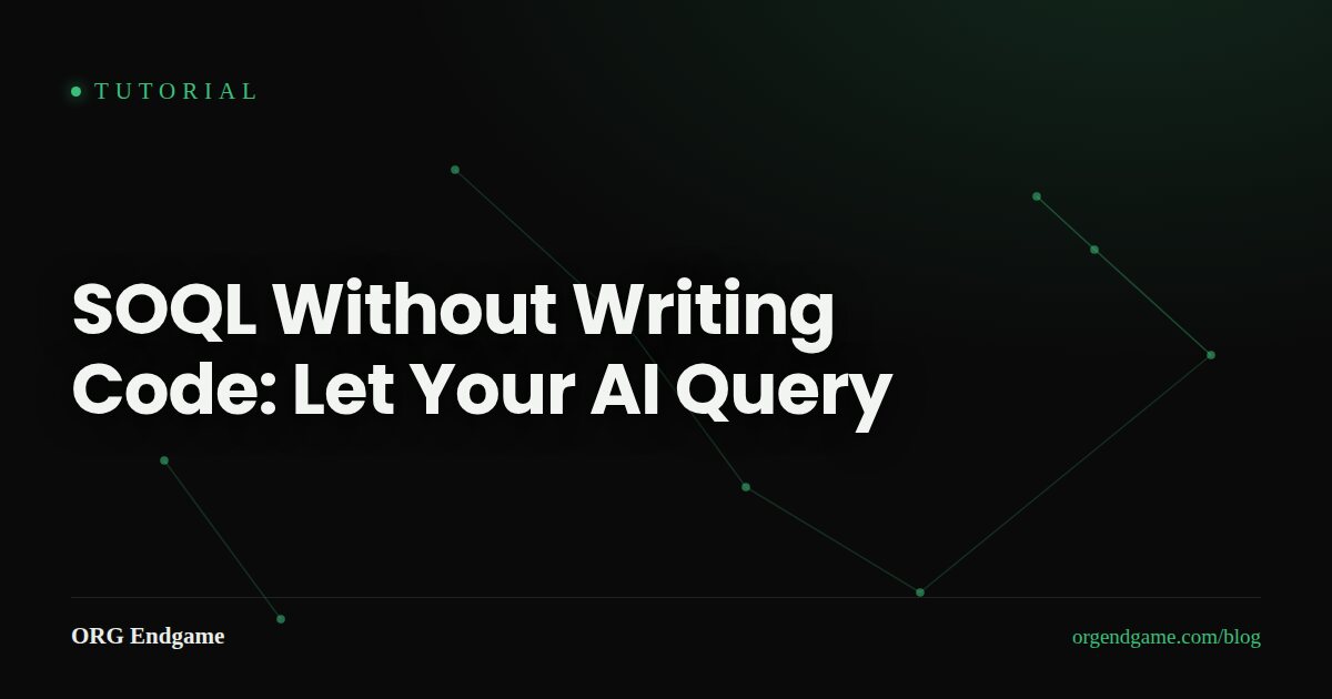 Dark cover image with the title SOQL Without Writing Code: Let Your AI Query, Sentinel by ORG Endgame