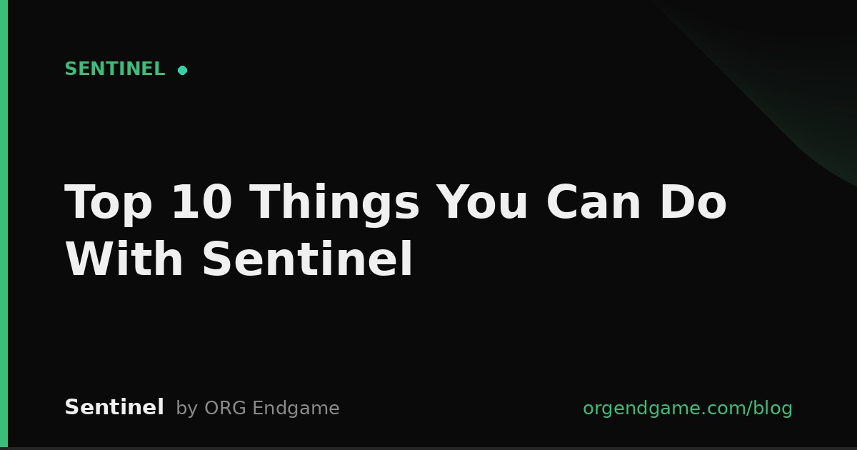 Sentinel cover graphic: Top 10 Things You Can Do With Sentinel