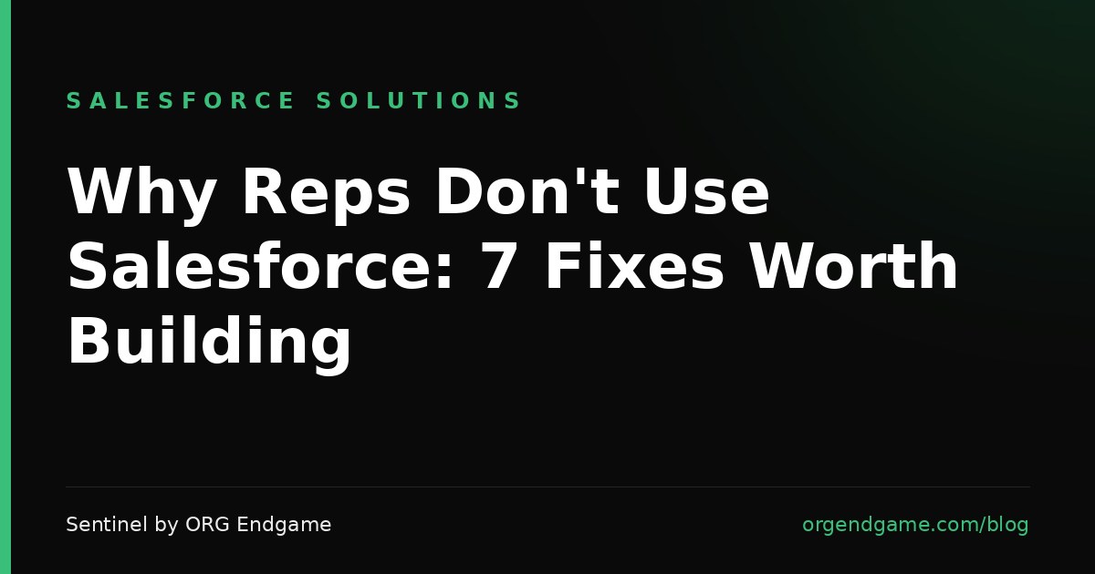 Sentinel cover graphic: Why Reps Don't Use Salesforce — 7 Fixes Worth Building
